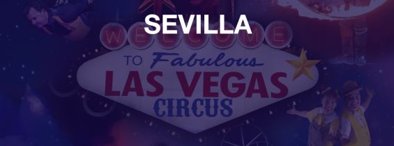 Fabulous Las Vegas circus en Sevilla