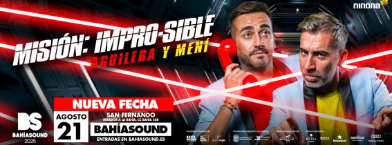 MISIÓN: IMPRO-SIBLE. Aguilera y Mení Bahía Sound Cádiz