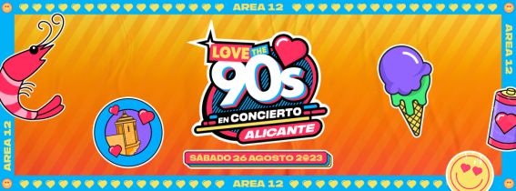 Love the 90's en Concierto - Alicante 2023