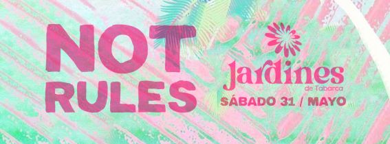 SÁBADO 31 MAYO - NOT RULES