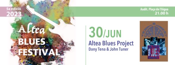 Altea Blues Project, Dany Tena & John Tuner - Altea Blues Festival 2023