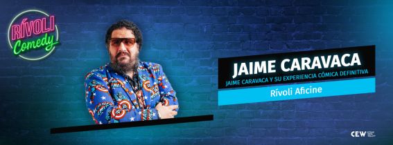 JAIME CARAVACA | JAIME CARAVACA Y SU EXPERIENCIA CÓMICA DEFINITIVA