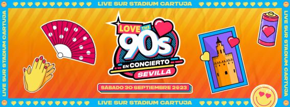 Love the 90's en Concierto - Sevilla 2023