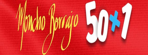MONCHO BORRAJO 50 + UNO - En Logroño