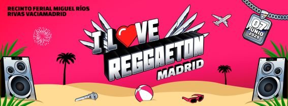 I Love Reggaeton Madrid 2025 - Rivas