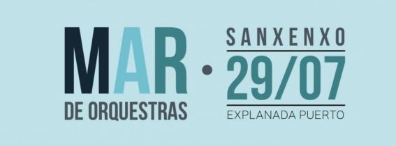MAR DE ORQUESTRAS | SANXENXO