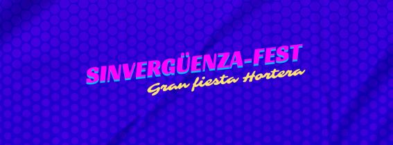 Sinvergüenza-Fest (Gran Fiesta Hortera)