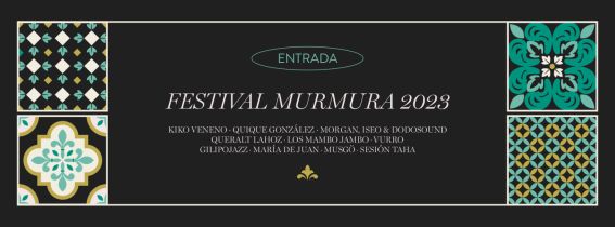 ENTRADA SÁBADO 20 DE MAYO - FESTIVAL MURMURA