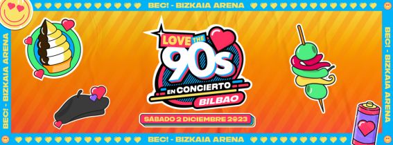 Love the 90's en Concierto - Bilbao 2023