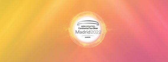World Athletics Continental Tour Silver Madrid 2022