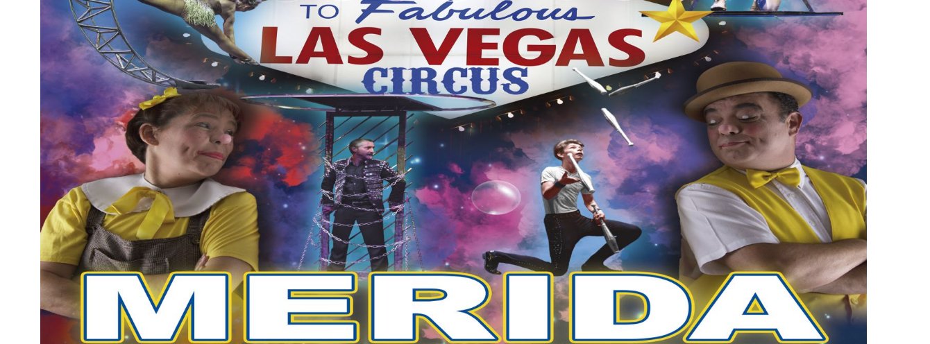 Fabulous Las Vegas circus en MÉRIDA
