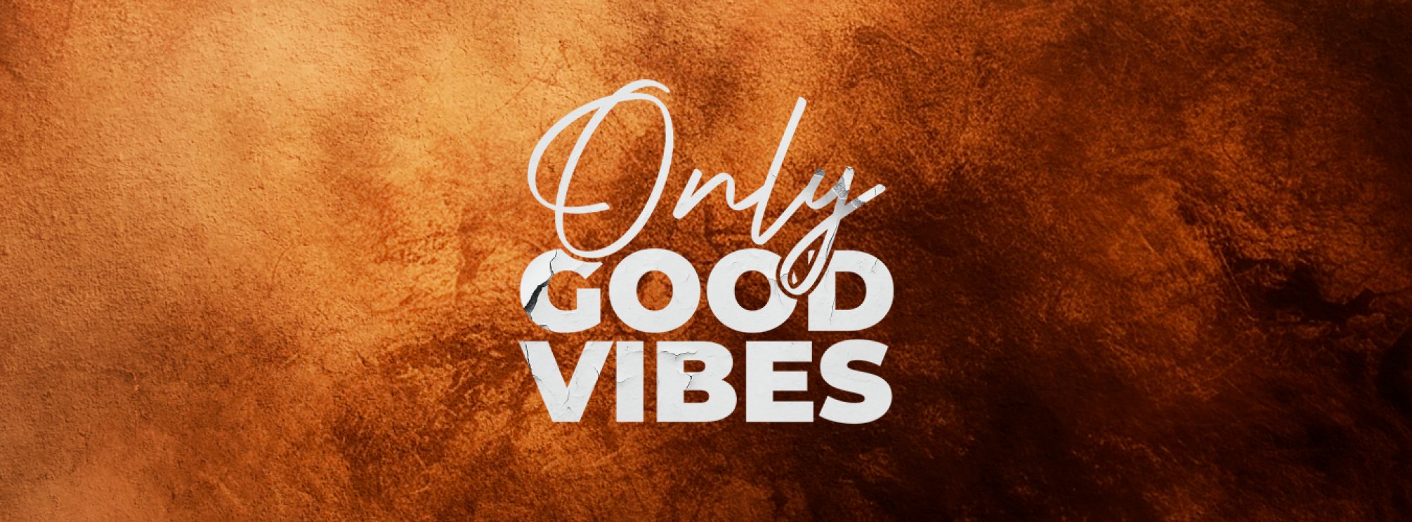 ONLY GOOD VIBES - 29 JUN