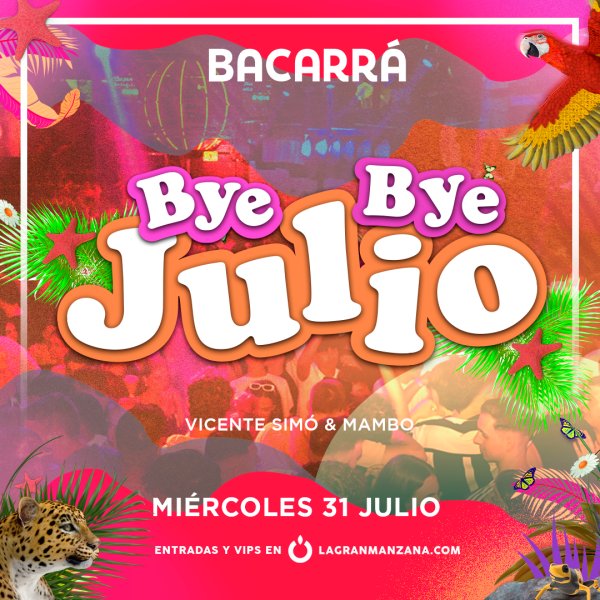 BACARRA | 31 DE JULIO | MIÉRCOLES - BYE BYE JUNIO