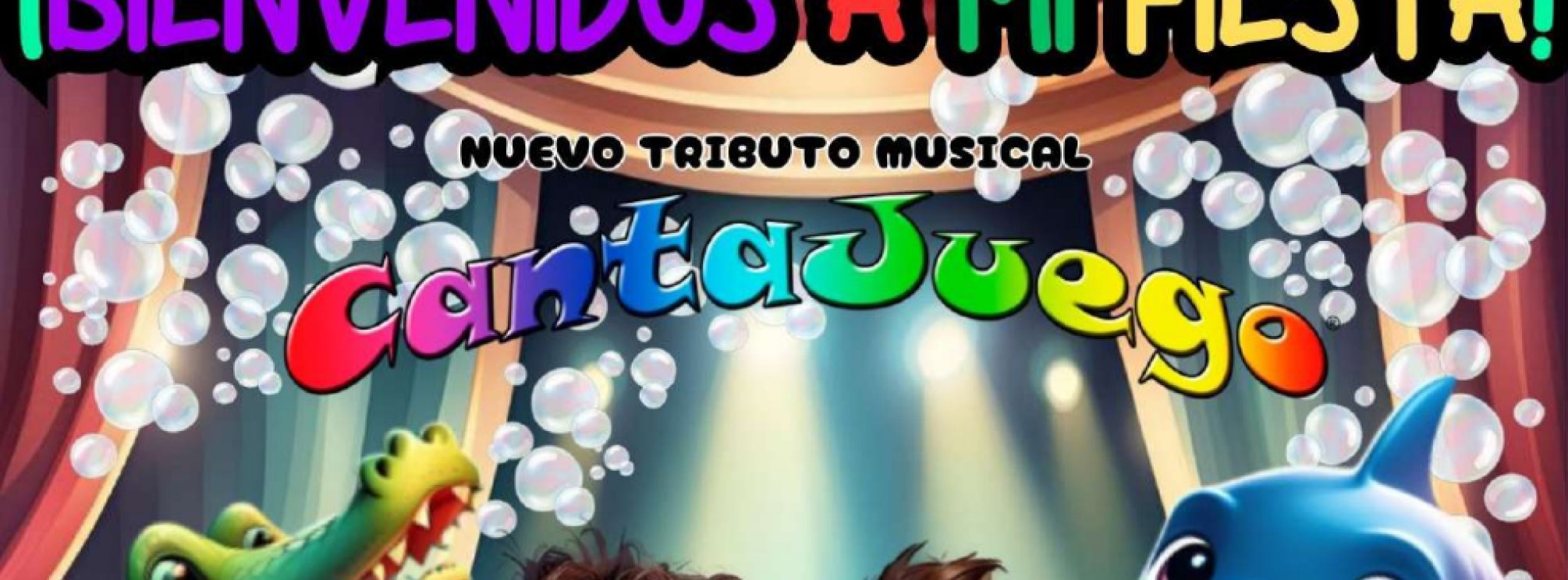 BIENVENIDOS A MI FIESTA. Tributo musical Cantajuego.