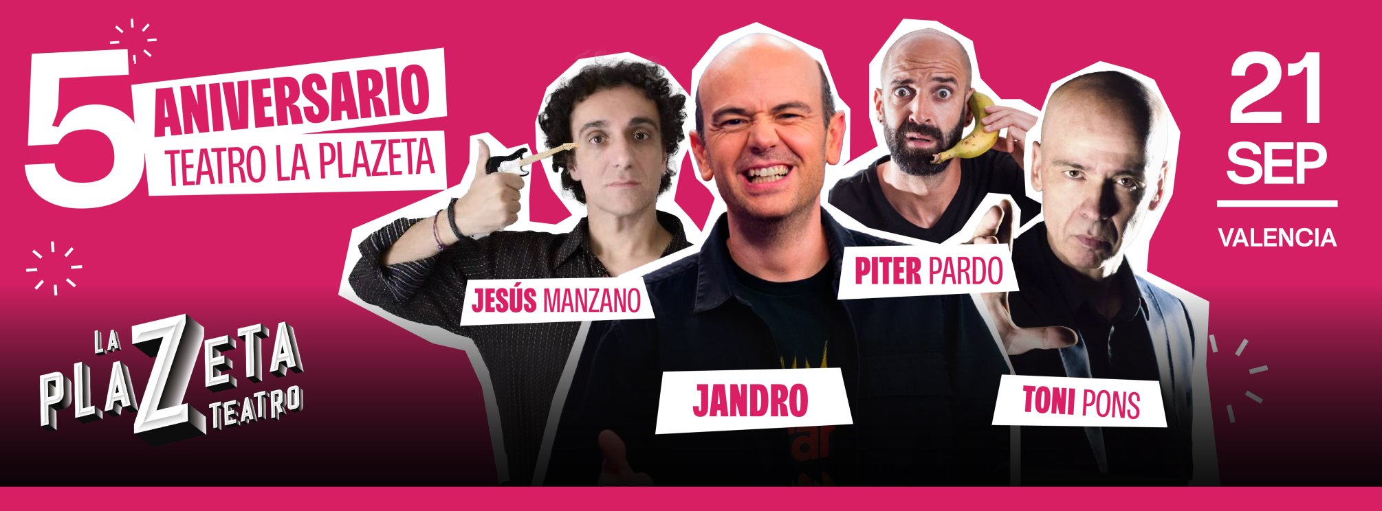5 aniversario Teatro La PLaZeta - Con Jandro, Toni Pons, Piter Pardo y Jesús Manzano