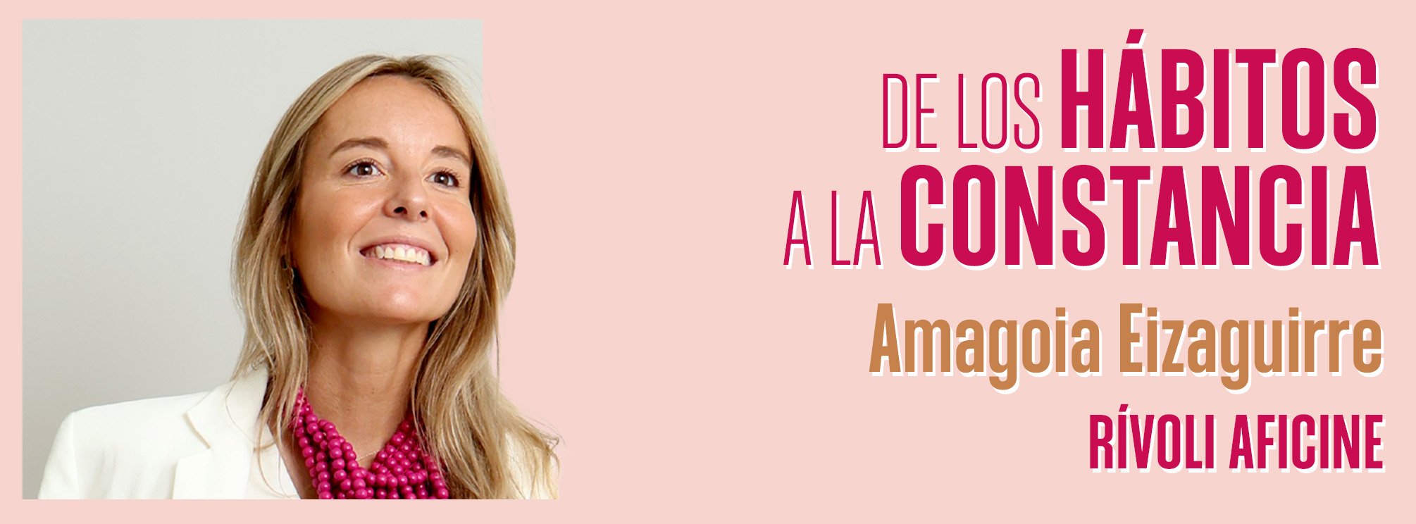 AMAGOIA EIZAGUIRRE | DE LOS HÁBITOS A LA CONSTANCIA