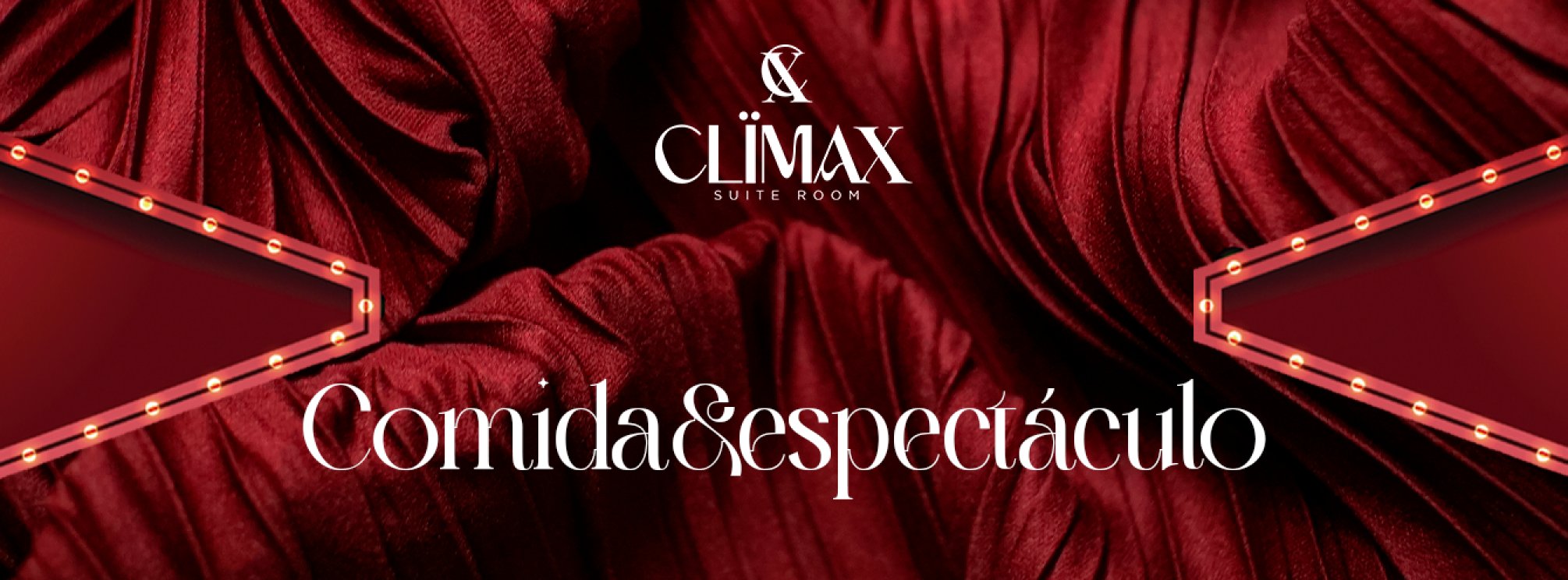 Comida y Espectáculo + Tardeo * Climax