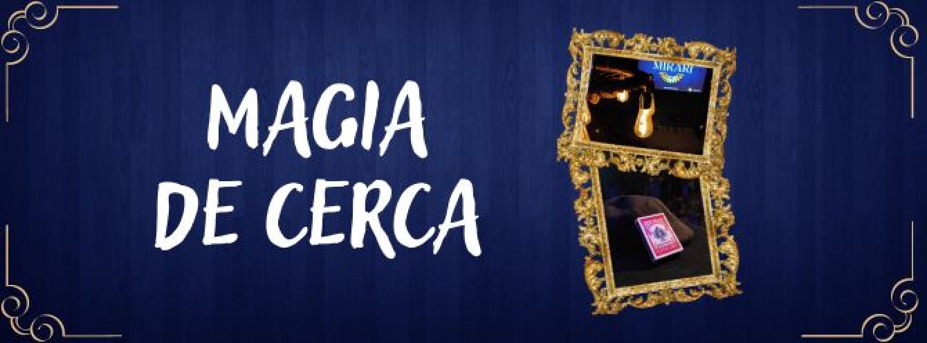 MAGIA DE CERCA